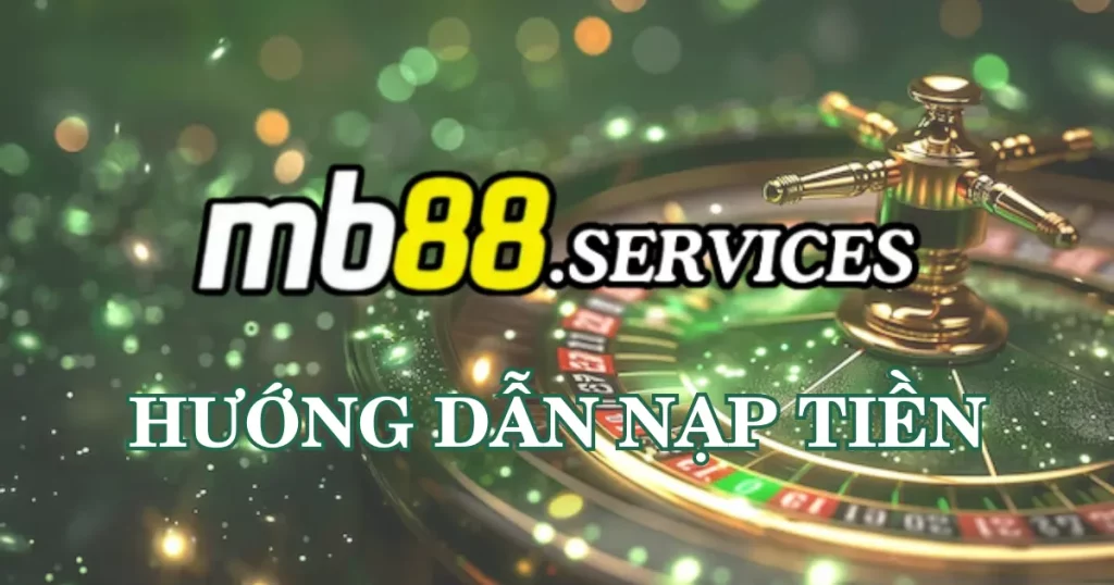 Hướng Dẫn Nạp Tiền MB88 - Các Phương Thức, Lợi Ích Và Lưu Ý - Avexo