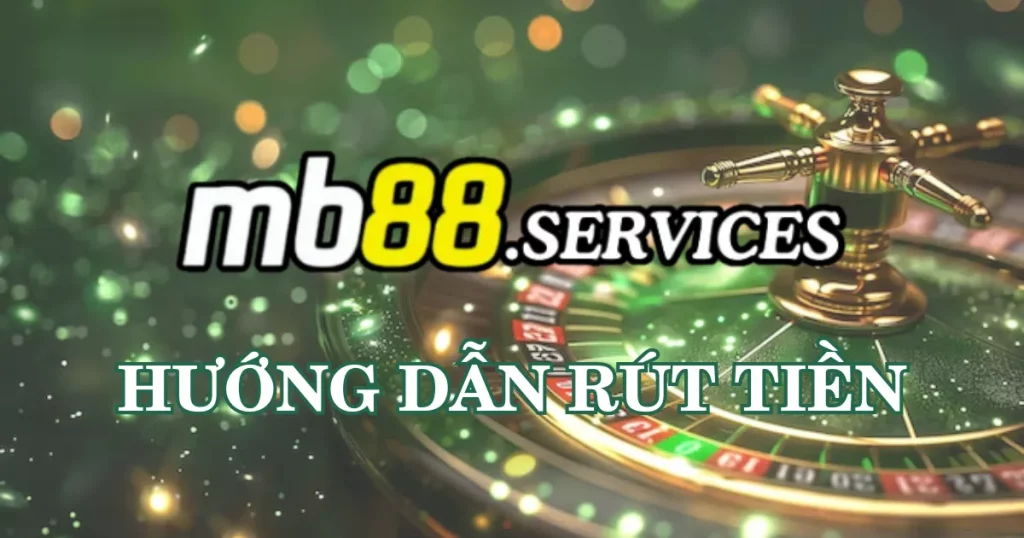 Hướng Dẫn Rút Tiền MB88 - Quy Trình, Phương Thức Và Lưu Ý - Avexo