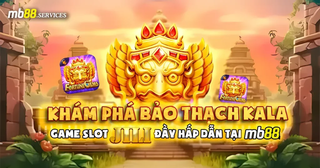 Bảo Thạch Kala – Game Nổ Hũ JILI Hot Nhất 2026 - Avexo