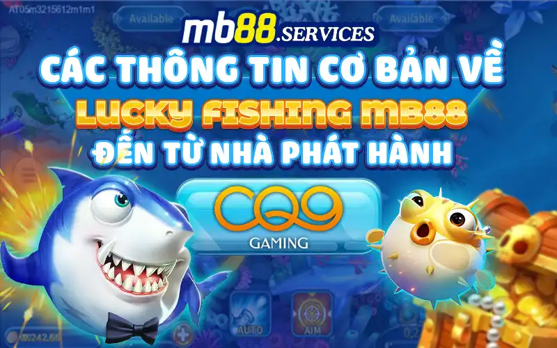 Lucky Fishing MB88 - Mùa hè rực cháy cùng bắn cá cực đỉnh - Avexo