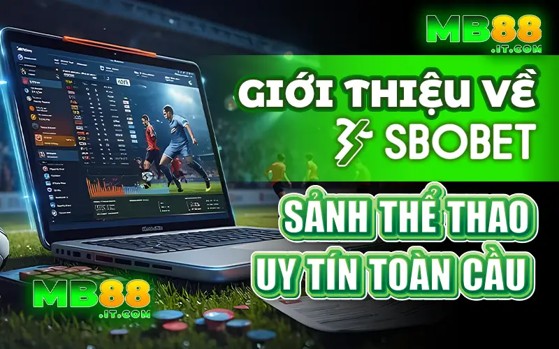 SBOBET tại MB88 - Sảnh Thể Thao Khiến Dân Cá Độ Mê Mẩn! - Avexo