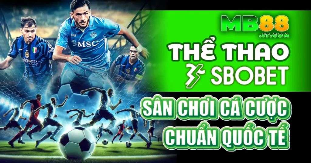 SBOBET tại MB88 - Sảnh Thể Thao Khiến Dân Cá Độ Mê Mẩn! - Avexo