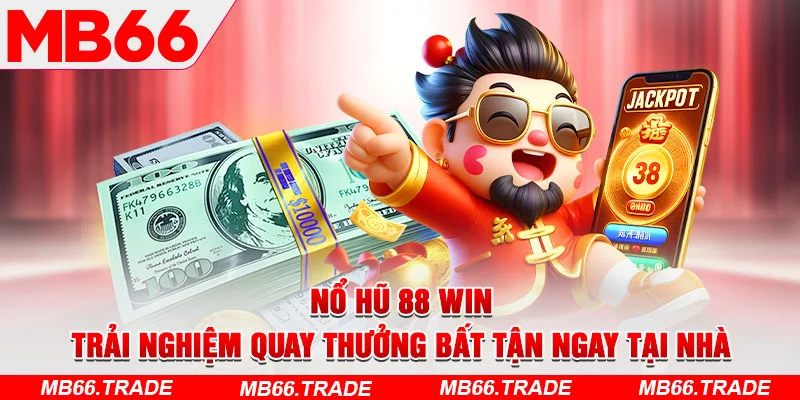 Nổ Hũ 88 Win - Tận Hưởng Siêu Phẩm Quay Hũ Đầy Hấp Dẫn - Avexo