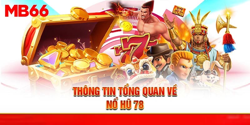 Nổ hũ 78 - Đắm Mình Vào Thế Giới Đa Màu Với Tiền Lãi Khủng - Avexo