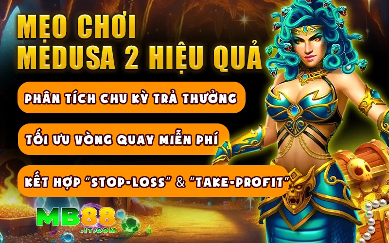 Medusa 2 – Slot Game Với Tính Năng Nổ Hũ Đổi Thưởng Cực Hot - Avexo