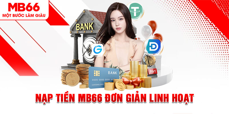 Nạp Tiền MB66 – 03 Hình Thức Nạp Tiền Nhanh Chóng, An Toàn, Tiện Lợi - Avexo