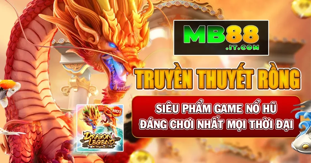 Truyền Thuyết Rồng – Tựa Game Nổ Hũ Đáng Chơi Năm 2026 - Avexo