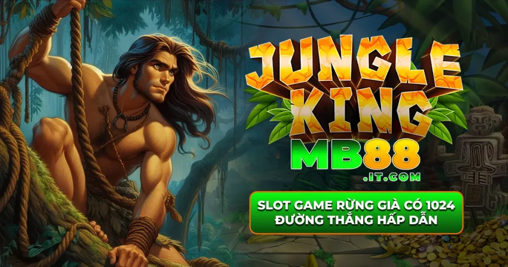 Jungle King MB88 – Slot Game Nổ Hũ Đổi Thưởng Hấp Dẫn - Avexo