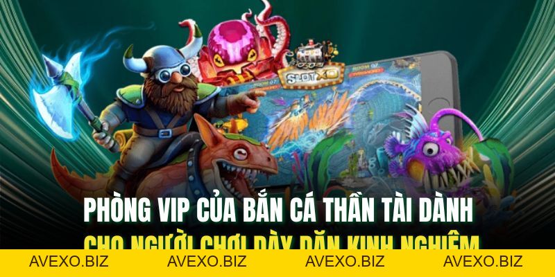 Bắn Cá Thần Tài: Thách Thức Mọi Tay Bắn Cá, Vui Quên Lối Về - Avexo